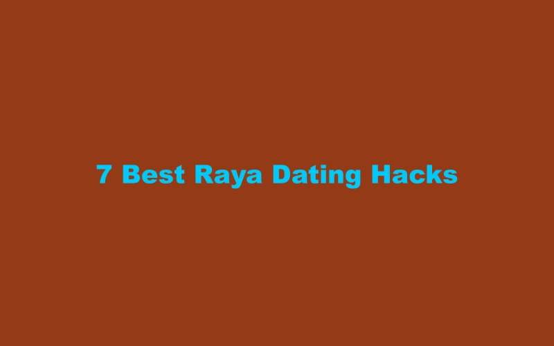 Raya Dating Hacks
