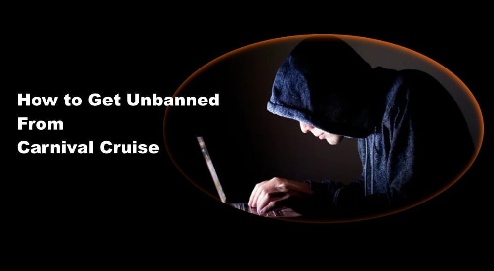 How to Get Unbanned From Carnival Cruise